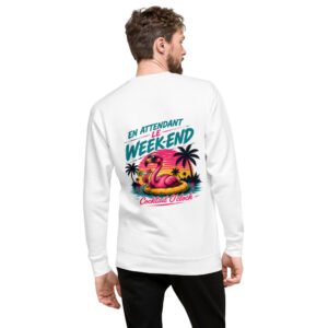 Sweatshirt premium unisexe brodé « En attendant le weekend » imprimé dos